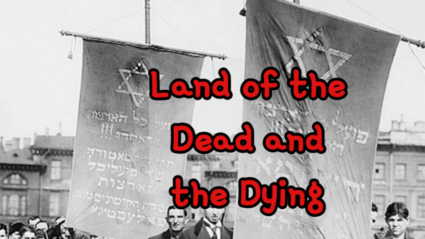 Land of the Dead and the Dying