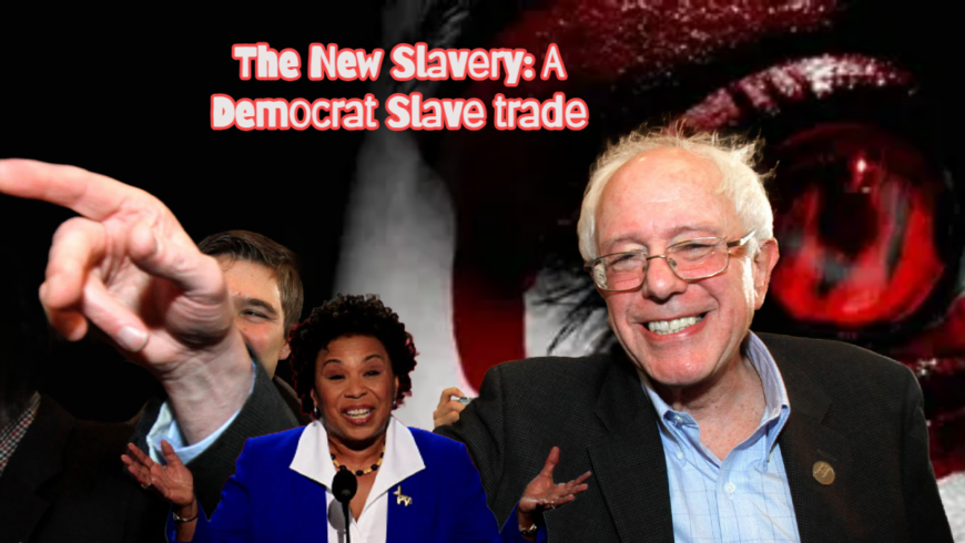 The New Slavery: A Democrat Slave trade